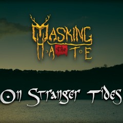 5. Masking The Hate - On Stranger Tides