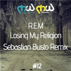 R.E.M - Losing My Religion (Sebastian Busto Remix)