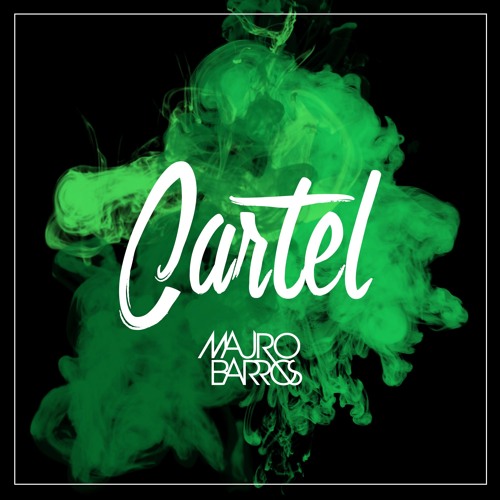 Stream MAURO BARROS - CARTEL (FREE DOWNLOAD) By MAURO BARROS.