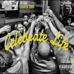 Cruz "Celebrate Life" (Prod. Billz)