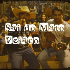 Sai Do Mato Veiaco
