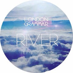 Hey Now- London Grammar (Cover by RIVER and Karajimo)