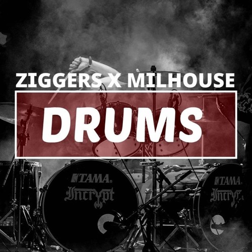 Ziggers X Milhouse - Drums (Original Mix)