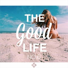 Sensual Musique presents: The Good Life Chapter VI