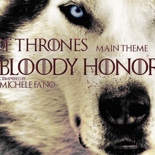 Bloody Honor (Inspired by Game of Thrones Theme)