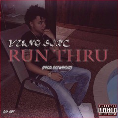 Yung Sirc Run Thru (Prod. By Dez Wright)