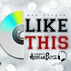 AbbeamBoyz - #LikeThis