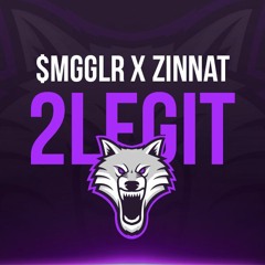 $mgglr X Zinnat - 2Legit