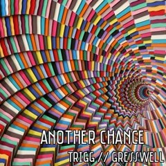 Another Chance - Trigg & Gresswell