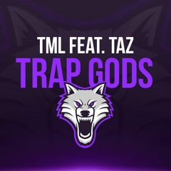 TML feat. Taz - Trap Gods