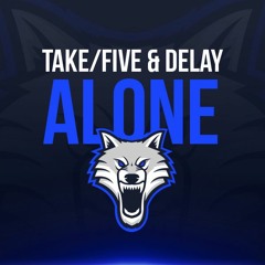 Take/Five & DELAY - Alone