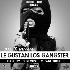 D.Ozi Feat Messiah - Le Gustan Los Gangster