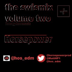 [@hos_edm _ house of swiss] [Swismix] Volume 002 - @horsepowerprod mix [garage]