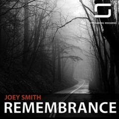 JOEY SMITH - Remembrance  (Original Mix) [Steinberg Records]