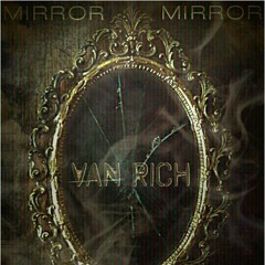 Mirror Mirror by Van Rich (prod. by Nate Rhoads)