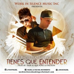 Raziel Ft. Galante - Tienes Que Entender