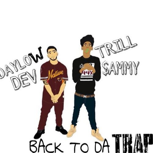 BACK TO THE TRAP (Ft. Trill Sammy)