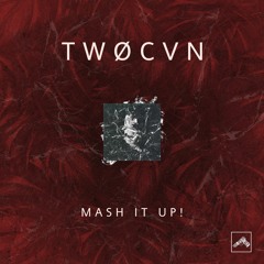 TWØCVN - Mash It Up!