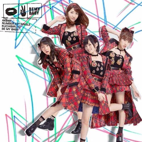 Stream AKB48 - Kuchibiru ni Be My Baby[唇にBe My Baby
