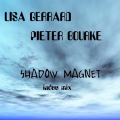 Lisa Gerrard ,Pieter bourke-Shadow Magnet (Jack Essek induu mix)