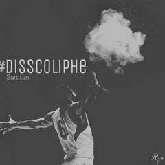 Disscoliphe (Feat. Saratan)