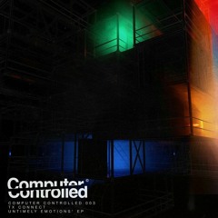 TX Connect - Untimely Emotions EP - Released May 2nd 2016