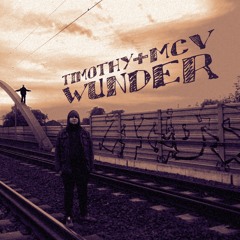 Timothy & MCV - "Wunder"