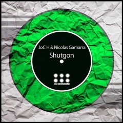 JoC H & Nicolas Gamarra - Shutgon (Original Mix) Out Now On Beatport