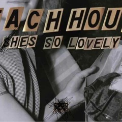 He's So Lovely (bastardized beach house reprise)