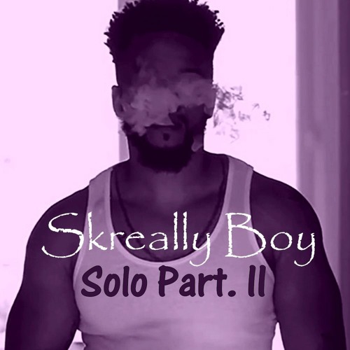 Skreally Boy - Solo Part. II