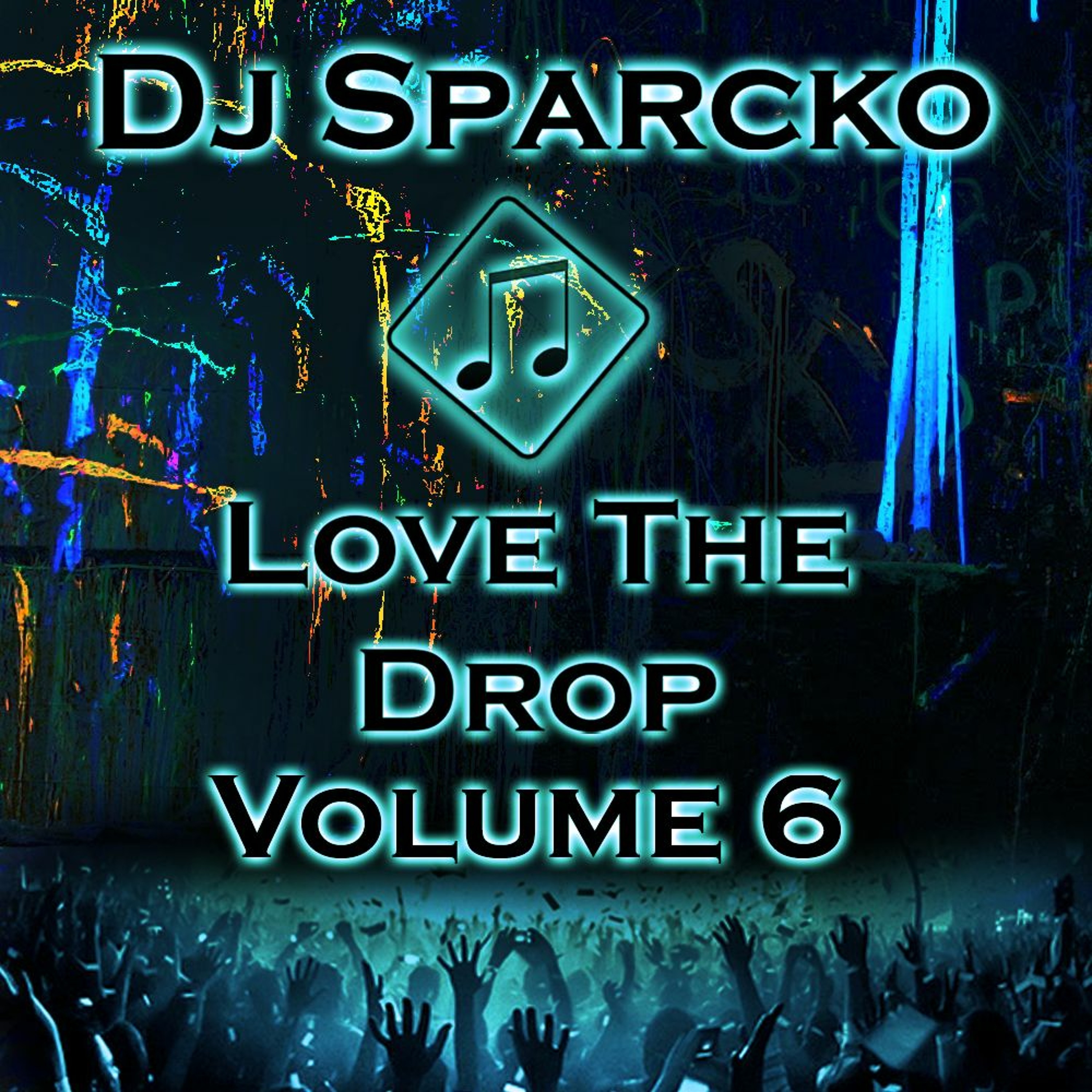 Love The Drop Volume 6