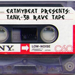 Tank & 3B's Rave Tape