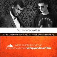 Stromae vs Simon Doty - A Certain Kind of Alors On Danse (Wimpy Mashup)