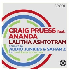 Craig Pruess Feat. Ananda - Lalitha Ashtotram - Audio Junkies & Sahar Z Ft Idan K - Organic Mix