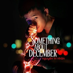 SOMETHING ABOUT DECEMBER (COVER) TRI NHAN