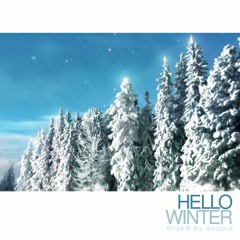 Hello Winter (mixed by anupia)