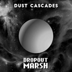 ≈ Dust Cascades ≈
