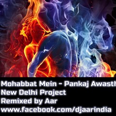 Mohabbat Mein - Pankaj Awasthi - NDP (Remixed By Aar)