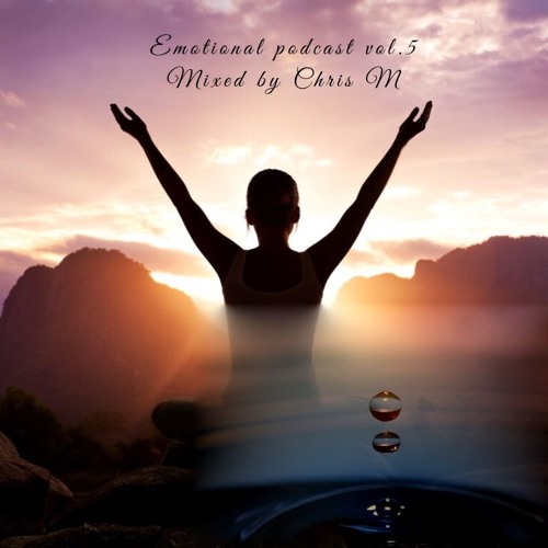 Emotional Podcast Vol.5 Mixed By Chris M.