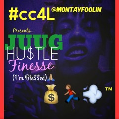 @MontayFoolin -JUUGHUSTLEFINESSE (i'mBle$$ed)