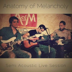 AofM - Anatomy Of Melancholy - Semi Acoustic Session - Nov 2015