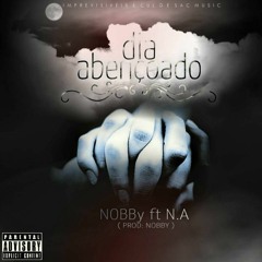 DIA ABENÇOADO - N.A FT Nobby & Milliana (prod. Nobby)(0)