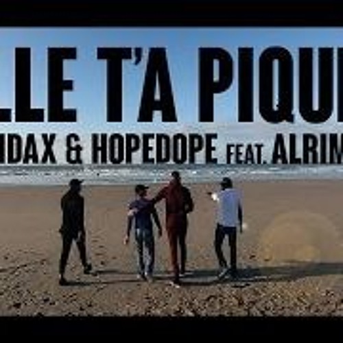 Hamdax & Hopedope feat. Alrima - Elle t'a piqué (CLIP OFFICIEL)