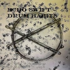 Echo Swift - Drum Habits - Original Mix