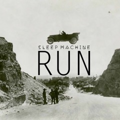 Sleep Machine - Run (Single)