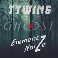 TTwins & Element Noize - Ghost(Original Mix)