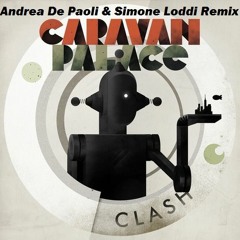 Caravan Palace - Clash (Andrea De Paoli & Simone Loddi Remix) BUY=FREE DOWNLOAD