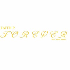 FOREVER, Faith P. feat. Bang Boogie