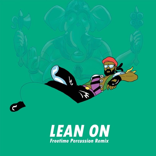 Major Lazer - Lean On (Freetime Percussion Remix) [Radio Mix]