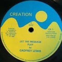 GADFREY LEWIS ~ Let The Message Play